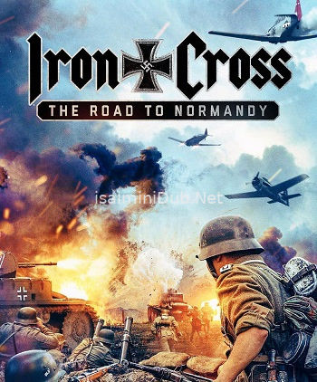 Iron Cross The Road To Normandy (2022) Movie Poster